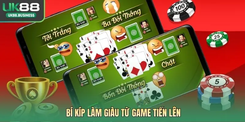 Bí kíp làm giàu từ game Tiến Lên