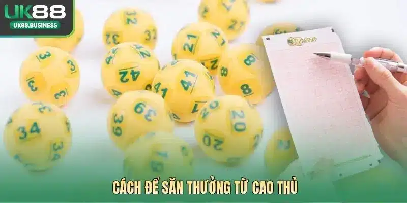 Cách để săn thưởng từ cao thủ