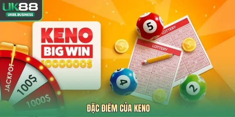 Đặc điểm của keno