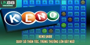 Keno UK88 - Quay Số Thần Tốc, Trúng Thưởng Lớn Bất Ngờ
