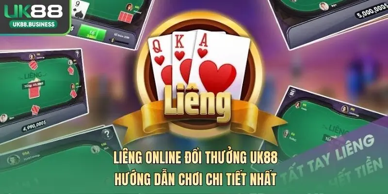 Liêng Online Đổi Thưởng UK88 - Hướng Dẫn Chơi Chi Tiết Nhất